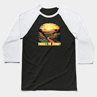 Embrace the Journey Baseball T-Shirt